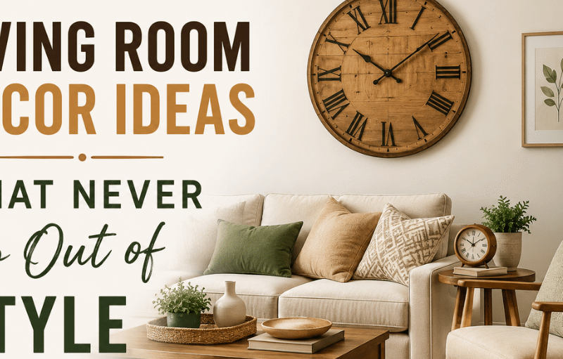 25 Living Room Decor Ideas That Never Go Out of Style